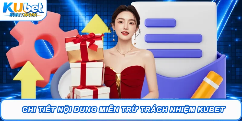 Chi tiết nội dung Miễn trừ trách nhiệm Kubet