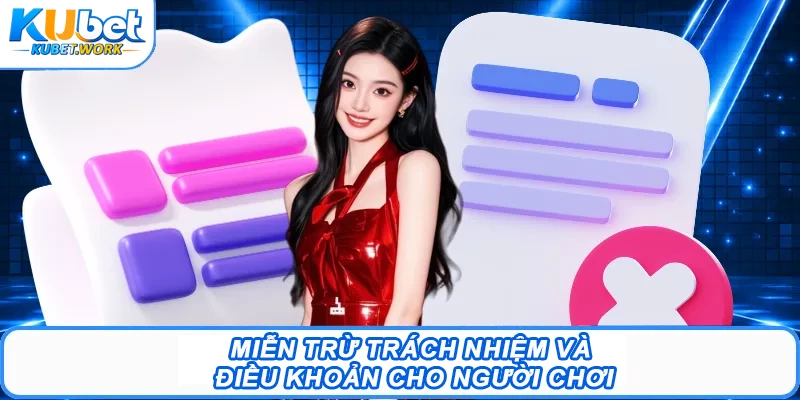 Miễn trừ trách nhiệm và điều khoản cho người chơi