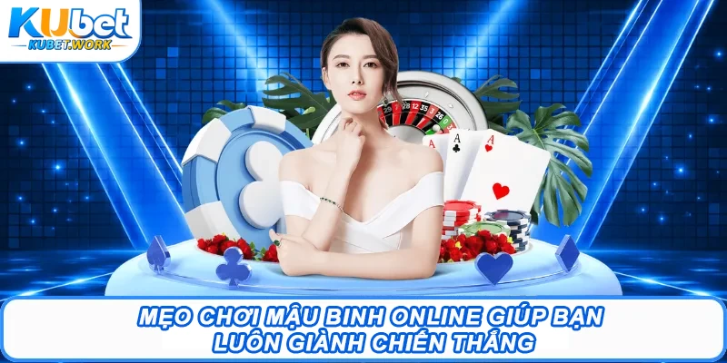 Mậu Binh Online – Tựa Game Cực Hot Với Cơ Hội Thắng Cao 3 Mẹo chơi mậu binh online giúp bạn luôn giành chiến thắng