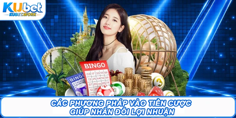 Các phương pháp vào tiền cược giúp nhân đôi lợi nhuận